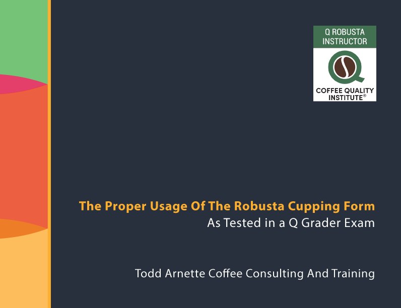 Proper Use Of The Robusta Cupping Form [As Tested In A Q Course]